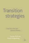 Image for Transition Strategies : Cases from the East German Industry