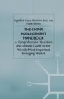 Image for The China Management Handbook : A Comprehensive Question and Answer Guide to the World&#39;s Most Important Emerging Market