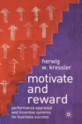 Image for Motivate and Reward : Performance Appraisal and Incentive Systems for Business Success