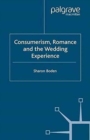 Image for Consumerism, romance and the wedding experience