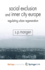 Image for Social Exclusion and Inner City Europe : Regulating Urban Regeneration