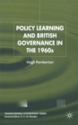 Image for Policy Learning and British Governance in the 1960s