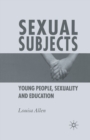 Image for Sexual Subjects : Young People, Sexuality and Education