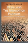 Image for Resolving the Innovation Paradox