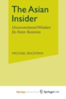 Image for The Asian Insider : Unconventional Wisdom for Asian Business