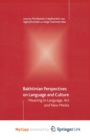 Image for Bakhtinian Perspectives on Language and Culture : Meaning in Language, Art and New Media