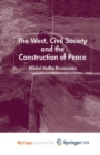 Image for The West, Civil Society and the Construction of Peace