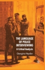 Image for The Language of Police Interviewing : A Critical Analysis