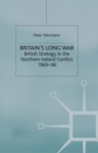 Image for Britain&#39;s Long War : British Strategy in the Northern Ireland Conflict 1969-98
