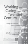 Image for Working and Caring over the Twentieth Century : Change and Continuity in Four-Generation Families