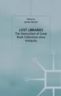 Image for Lost Libraries : The Destruction of Great Book Collections Since Antiquity
