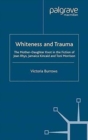 Image for Whiteness and Trauma : The Mother-Daughter Knot in the Fiction of Jean Rhys, Jamaica Kincaid and Toni Morrison