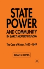Image for State, Power and Community in Early Modern Russia : The Case of Kozlov, 1635-1649