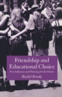 Image for Friendship and Educational Choice : Peer Influence and Planning for the Future