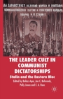 Image for The Leader Cult in Communist Dictatorships : Stalin and the Eastern Bloc
