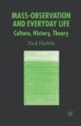 Image for Mass Observation and Everyday Life : Culture, History, Theory