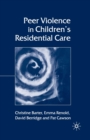 Image for Peer Violence in Children&#39;s Residential Care