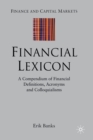 Image for Financial Lexicon : A Compendium of Financial Definitions, Acronyms, and Colloquialisms