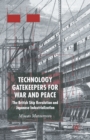 Image for Technology Gatekeepers for War and Peace : The British Ship Revolution and Japanese Industrialization