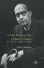 Image for Larkin, Ideology and Critical Violence : A Case of Wrongful Conviction