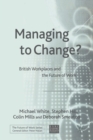 Image for Managing To Change? : British Workplaces and the Future of Work