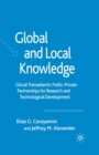 Image for Global and Local Knowledge : Glocal Transatlantic Public-Private Partnerships for Research and Technological Development