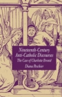 Image for Nineteenth-Century Anti-Catholic Discourses : The Case of Charlotte Bronte