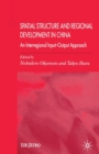 Image for Spatial Structure and Regional Development in China : An Interregional Input-Output Approach