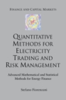 Image for Quantitative Methods for Electricity Trading and Risk Management : Advanced Mathematical and Statistical Methods for Energy Finance