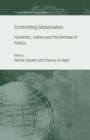 Image for Confronting Globalization : Humanity, Justice and the Renewal of Politics