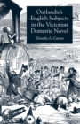 Image for Outlandish English Subjects in the Victorian Domestic Novel