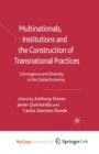 Image for Multinationals, Institutions and the Construction of Transnational Practices
