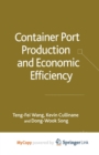 Image for Container Port Production and Economic Efficiency