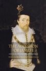 Image for The Accession of James I : Historical and Cultural Consequences