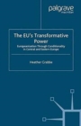 Image for The EU&#39;s Transformative Power : Europeanization Through Conditionality in Central and Eastern Europe