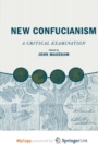 Image for New Confucianism : A Critical Examination