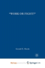 Image for &quot;Work or Fight!&quot; : Race, Gender, and the Draft in World War One