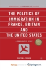 Image for The Politics of Immigration in France, Britain, and the United States