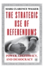 Image for The Strategic Use of Referendums