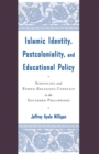 Image for Islamic Identity, Postcoloniality, and Educational Policy