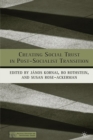 Image for Creating Social Trust in Post-Socialist Transition