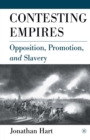 Image for Contesting Empires : Opposition, Promotion and Slavery
