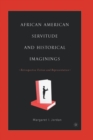 Image for African American Servitude and Historical Imaginings : Retrospective Fiction and Representation