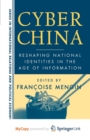 Image for Cyber China : Reshaping National Identities in the Age of Information