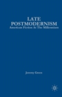 Image for Late Postmodernism : American Fiction at the Millennium