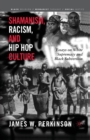 Image for Shamanism, Racism, and Hip Hop Culture : Essays on White Supremacy and Black Subversion