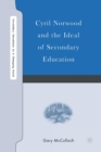 Image for Cyril Norwood and the Ideal of Secondary Education
