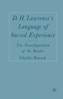 Image for D. H. Lawrence&#39;s Language of Sacred Experience : The Transfiguration of the Reader