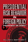 Image for Presidential Risk Behavior in Foreign Policy
