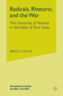 Image for Radicals, Rhetoric, and the War : The University of Nevada in the Wake of Kent State